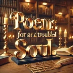 Funeral Poems for a Troubled Soul